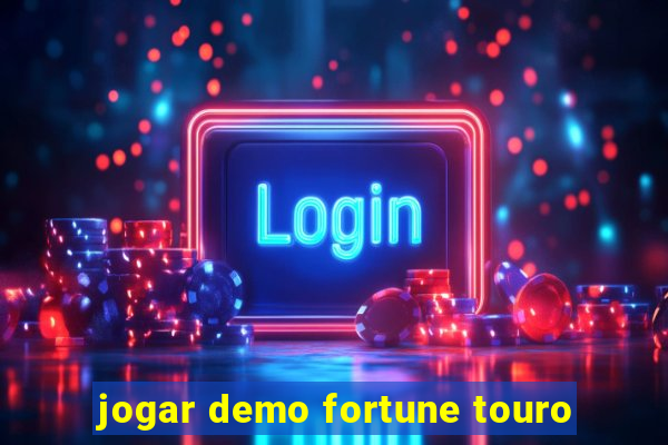 jogar demo fortune touro